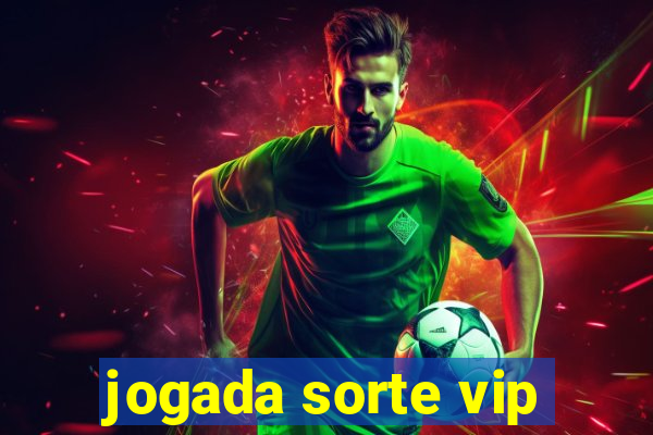 jogada sorte vip